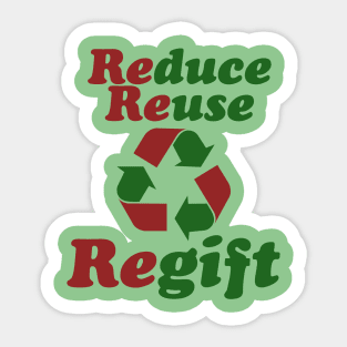 Reduce Reuse Regift Christmas Humor Sticker